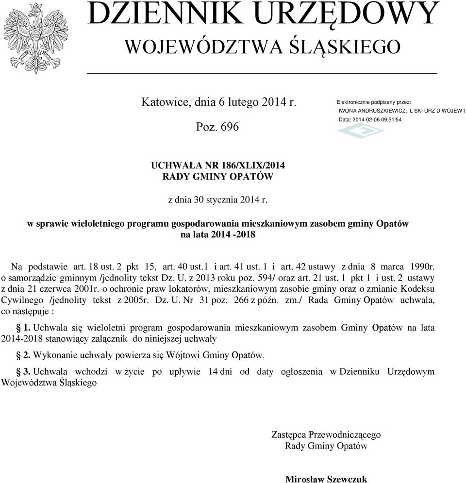 42 ustawy z dnia 8 marca 1990r. o samorządzie gminnym /jednolity tekst Dz. U. z 2013 roku poz. 594/ oraz art. 21 ust. 1 pkt 1 i ust. 2 ustawy z dnia 21 czerwca 2001r.