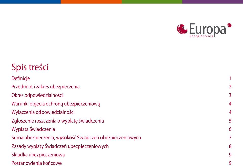 wypłatę świadczenia 5 Wypłata Świadczenia 6 Suma ubezpieczenia, wysokość Świadczeń