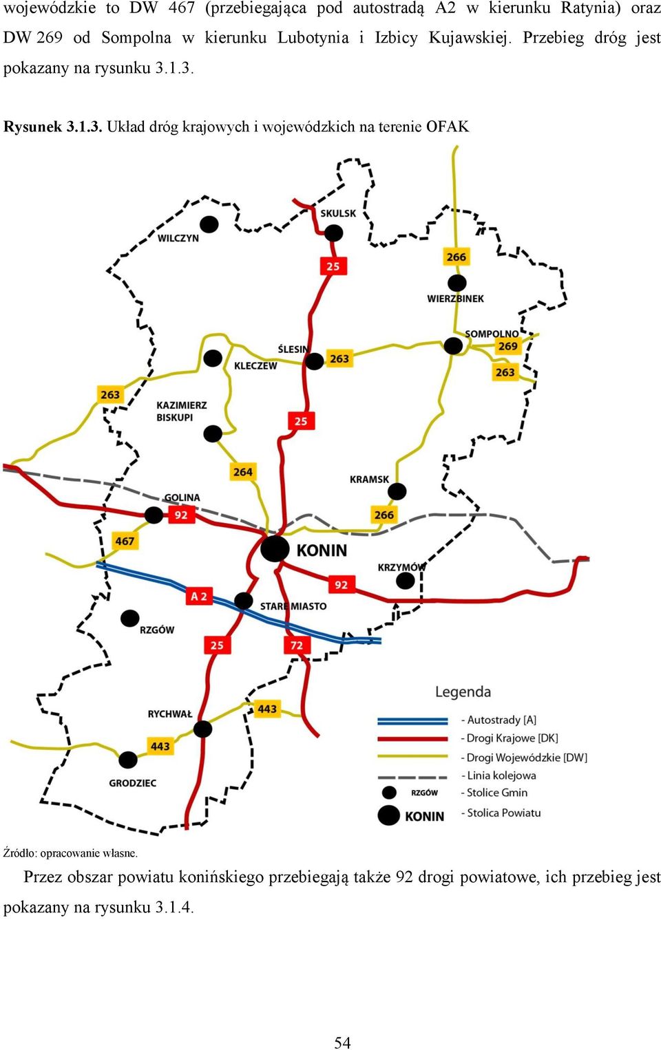 1.3. Rysunek 3.1.3. Układ dróg krajowych i wojewódzkich na terenie OFAK Źródło: opracowanie własne.