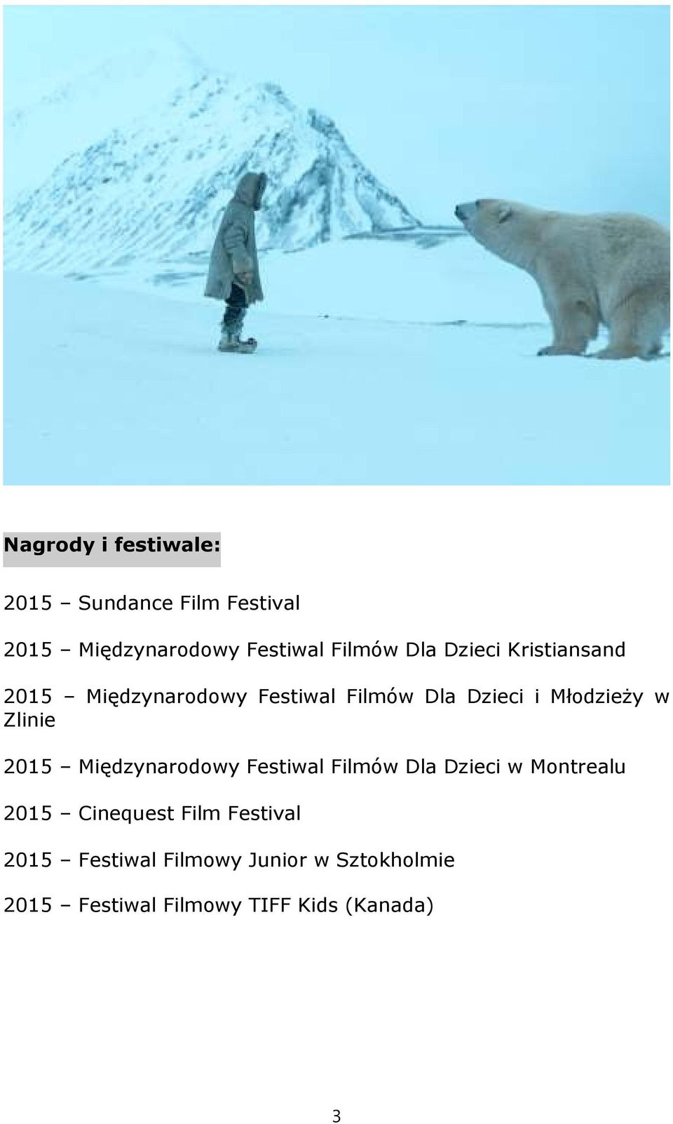 Zlinie 2015 Międzynarodowy Festiwal Filmów Dla Dzieci w Montrealu 2015 Cinequest Film