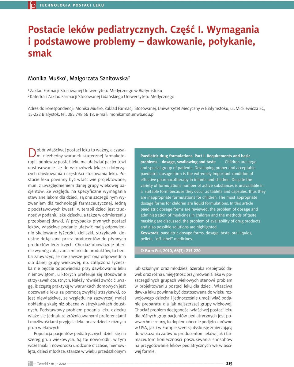 Stosowanej Gdańskiego Uniwersytetu Medycznego Adres do korespondencji: Monika Muśko, Zakład Farmacji Stosowanej, Uniwersytet Medyczny w Białymstoku, ul. Mickiewicza 2C, 15-222 Białystok, tel.