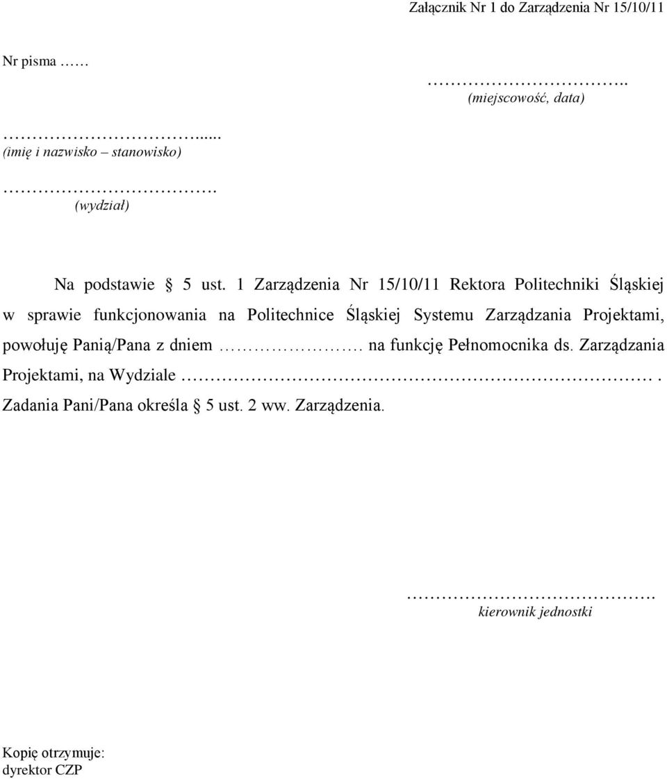 1 Zarządzenia Nr 15/10/11 Rektora Politechniki Śląskiej w sprawie funkcjonowania na Politechnice Śląskiej Systemu