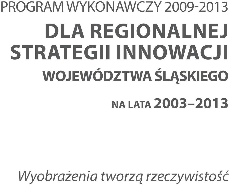 WOJEWÓDZTWA ŚLĄSKIEGO NA LATA 2003