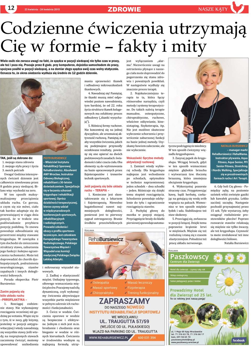Oprócz działalności terapeutycznej, bierze czynny udział w międzynarodowych konferencjach sportowych, rehabilitacyjnych i radiologicznych. Prowadzi szkolenia i obozy o profilu sportowoleczniczym.