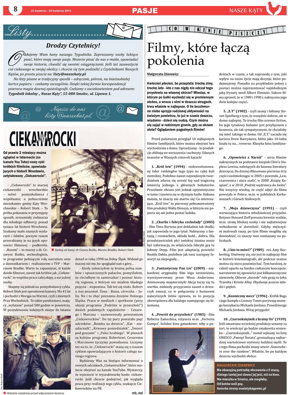 - - - MAŁGORZATA ZDANEWICZ Ma obsesyjną potrzebę obcowania z X muzą, dlatego taniej jest