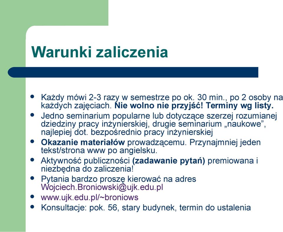 bezpośrednio pracy inżynierskiej Okazanie materiałów prowadzącemu. Przynajmniej jeden tekst/strona www po angielsku.