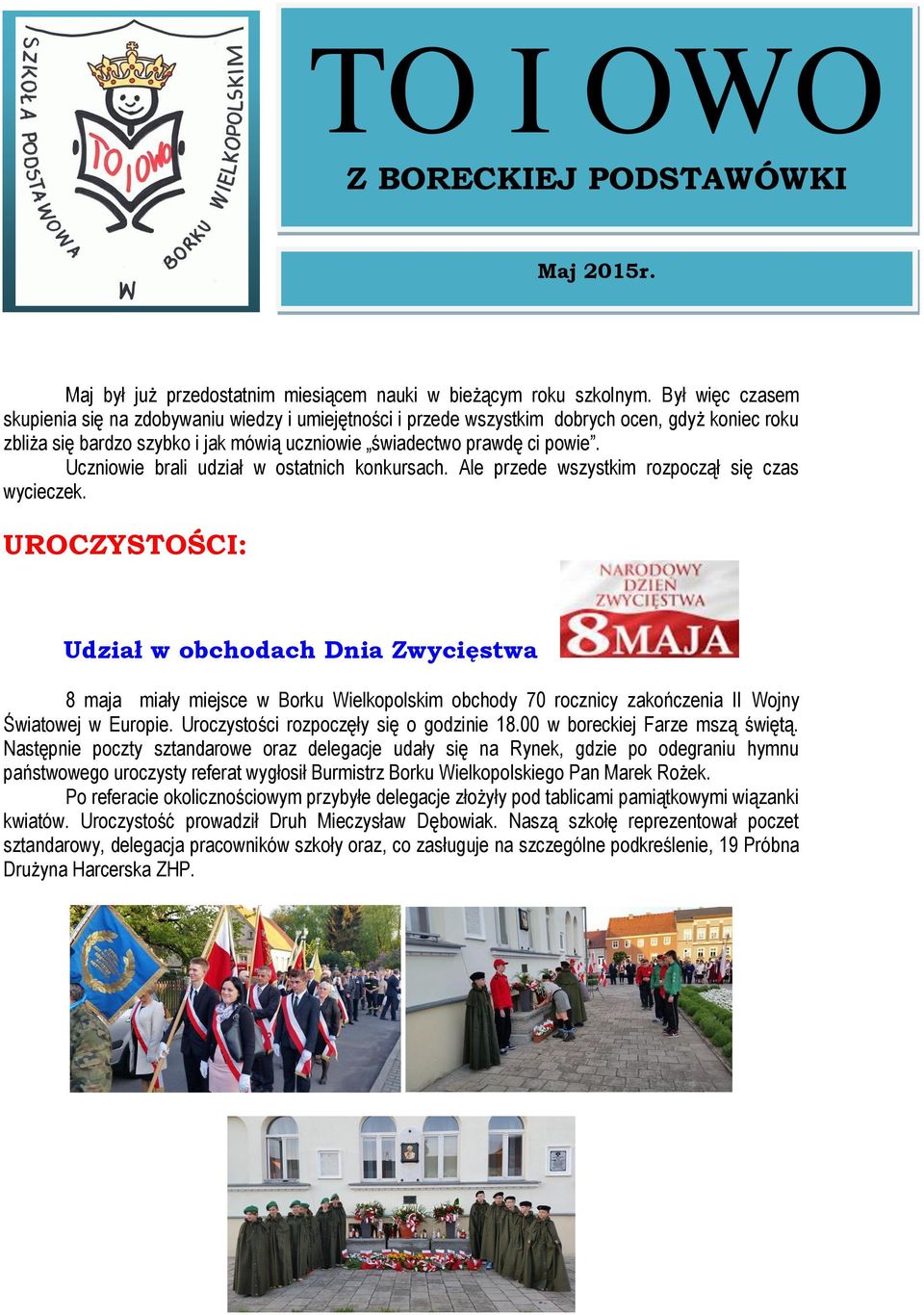 Uczniowie brali udział w ostatnich konkursach. Ale przede wszystkim rozpoczął się czas wycieczek.