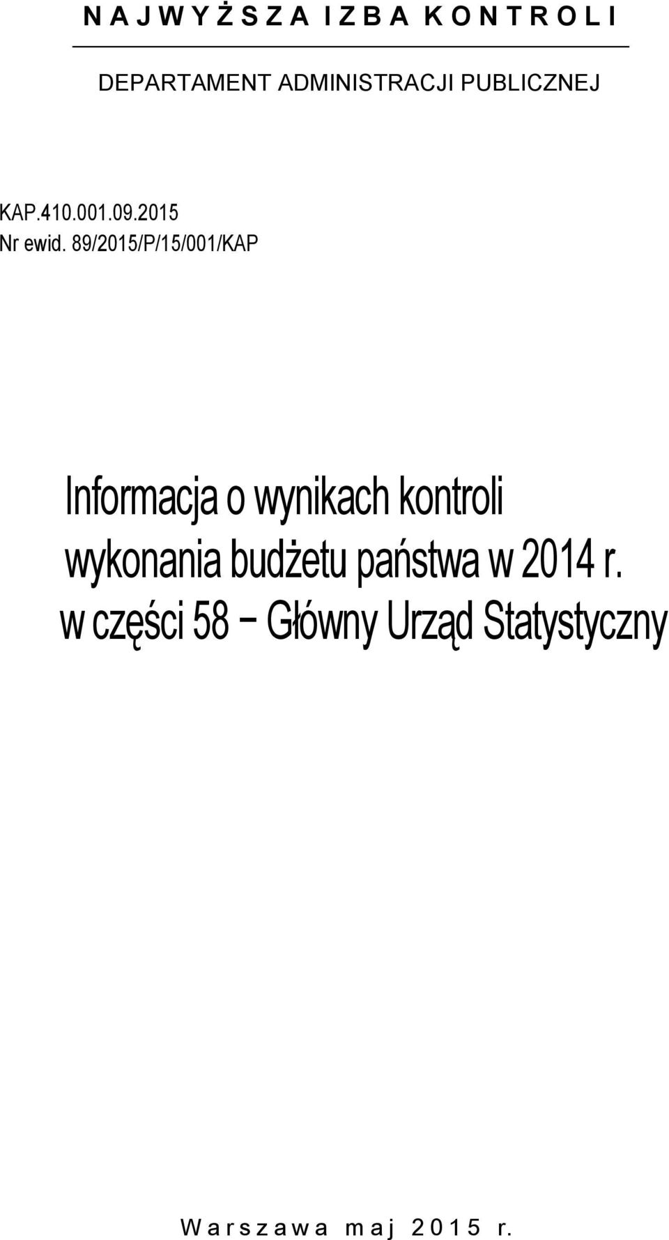 89/2015/P/15/001/KAP Informacja o wynikach kontroli wykonania