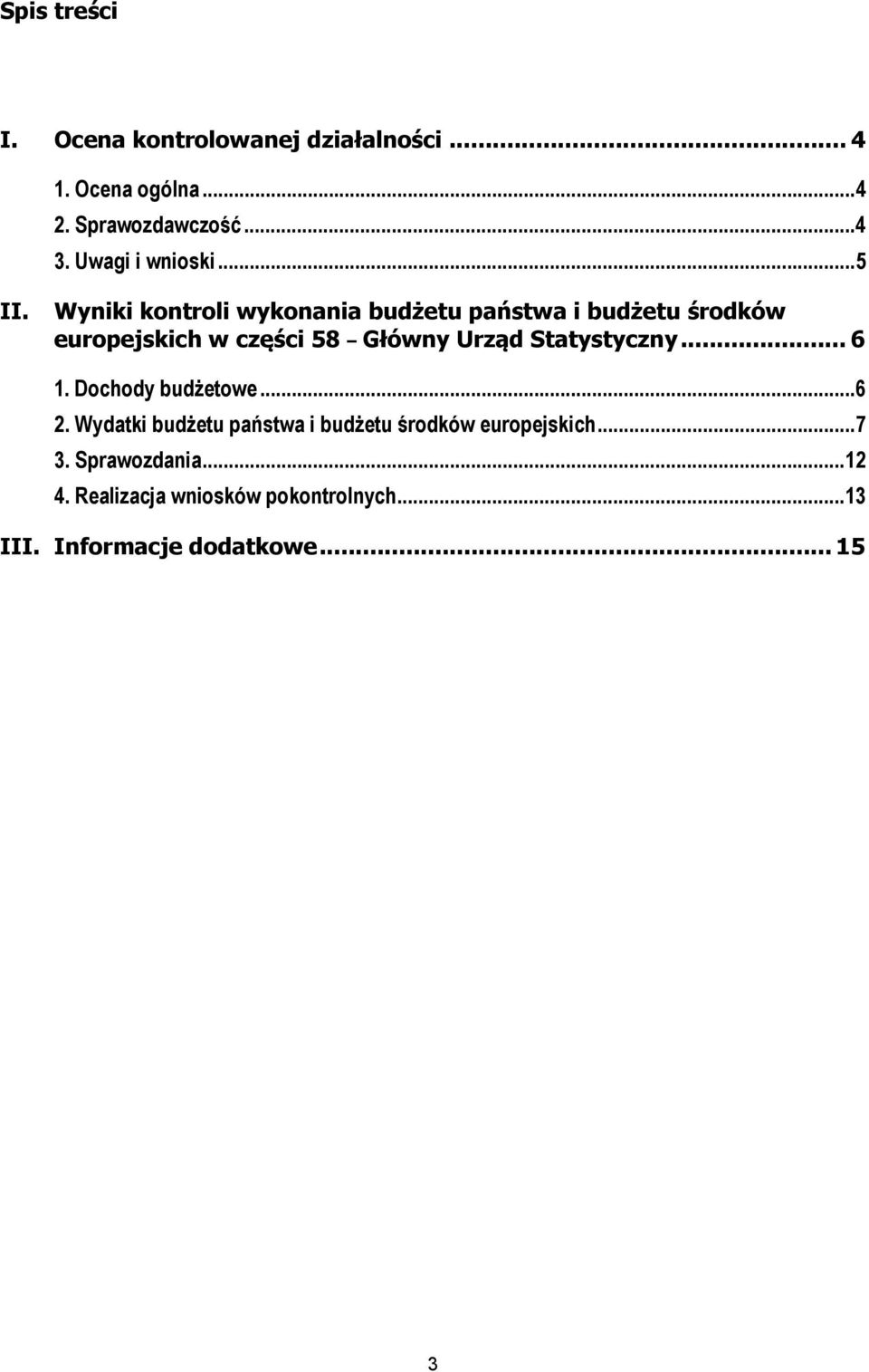 Wyniki kontroli wykonania budżetu państwa i budżetu środków europejskich w części 58 Główny Urząd