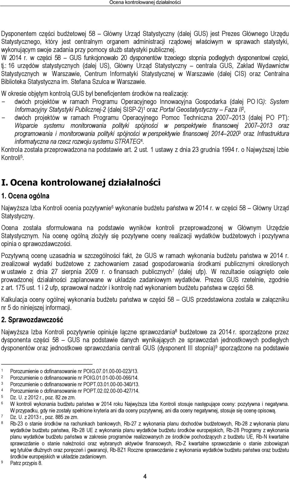 w części 58 GUS funkcjonowało 20 dysponentów trzeciego stopnia podległych dysponentowi części, tj.