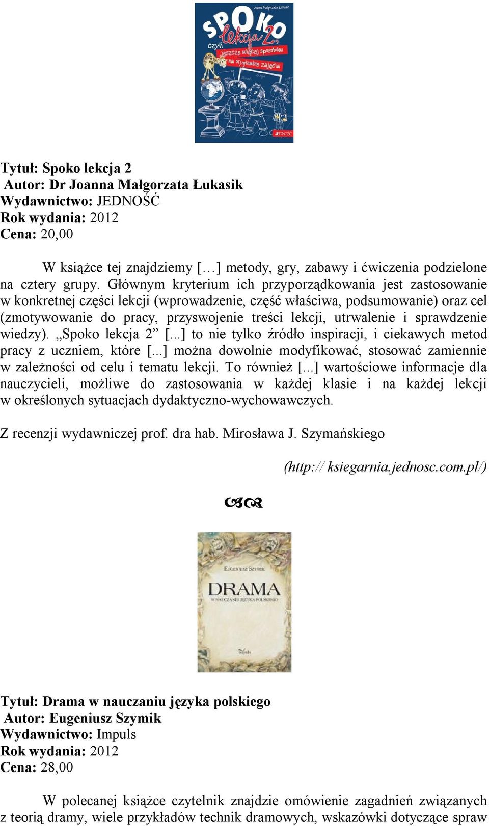 utrwalenie i sprawdzenie wiedzy). Spoko lekcja 2 [...] to nie tylko źródło inspiracji, i ciekawych metod pracy z uczniem, które [.