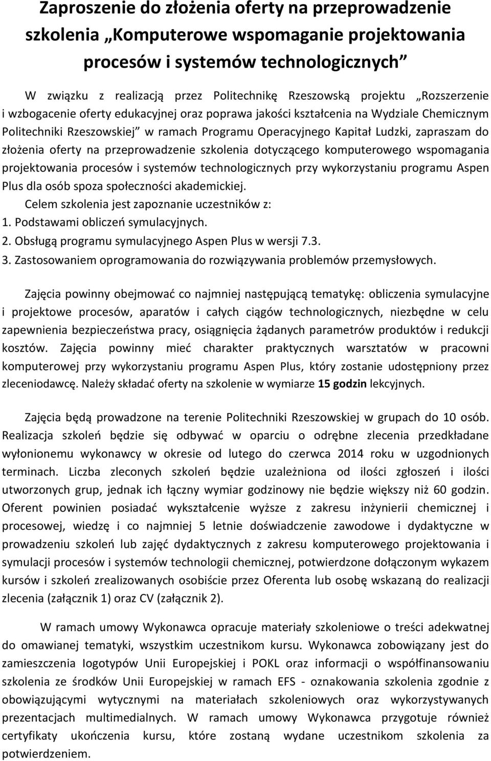 oferty na przeprowadzenie szkolenia dotyczącego komputerowego wspomagania projektowania procesów i systemów technologicznych przy wykorzystaniu programu Aspen Plus dla osób spoza społeczności