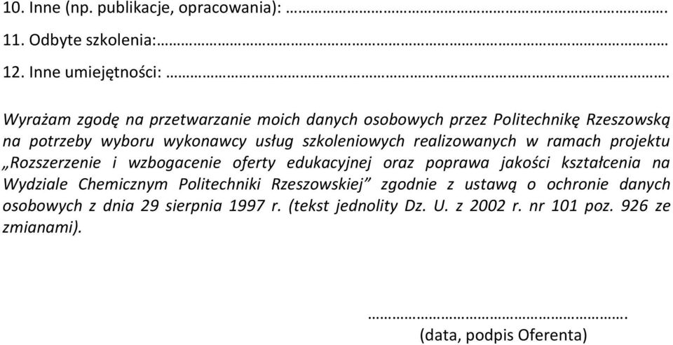 szkoleniowych realizowanych w ramach projektu Rozszerzenie i wzbogacenie oferty edukacyjnej oraz poprawa jakości kształcenia na