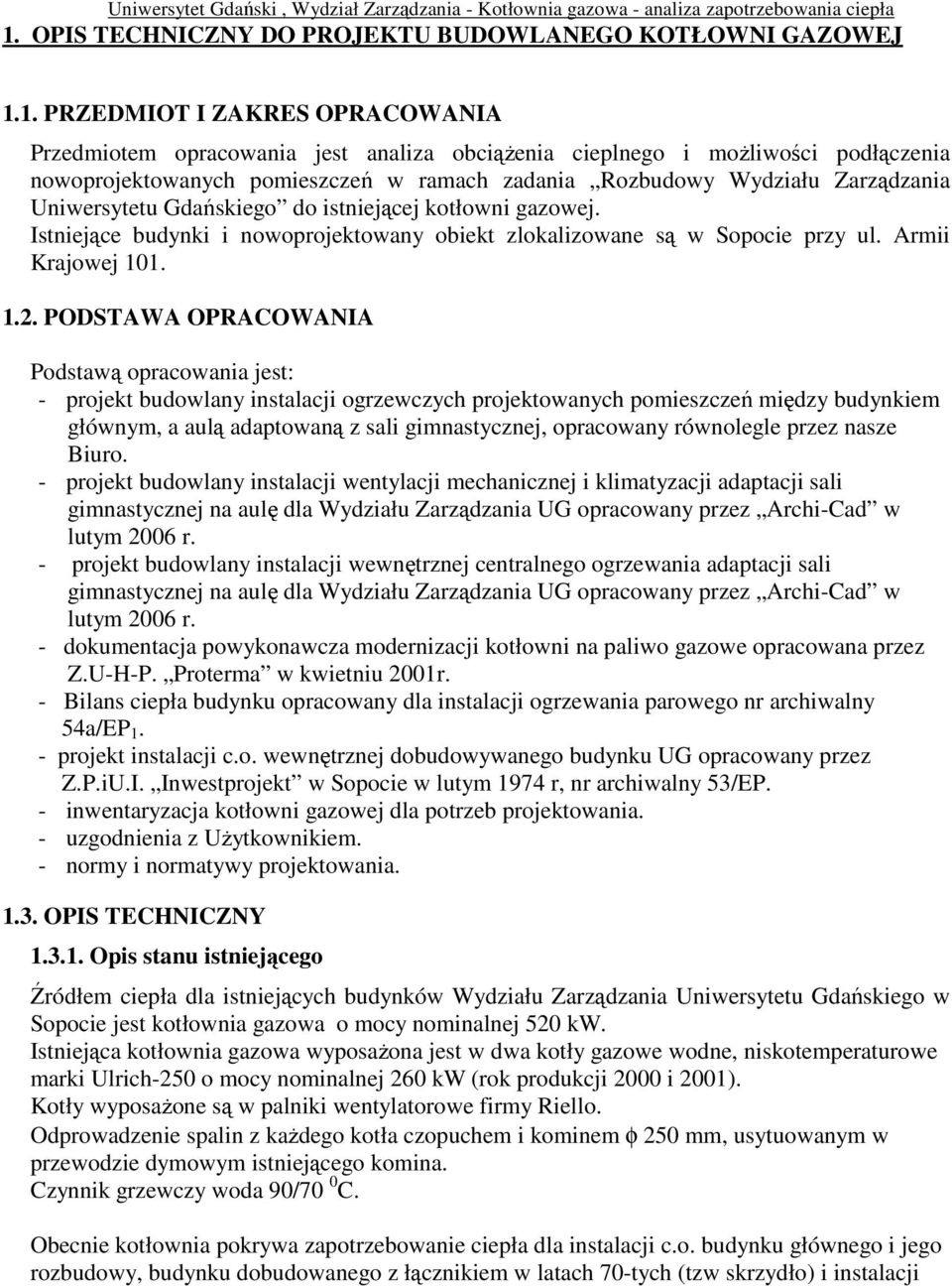 Armii Krajowej 101. 1.2.