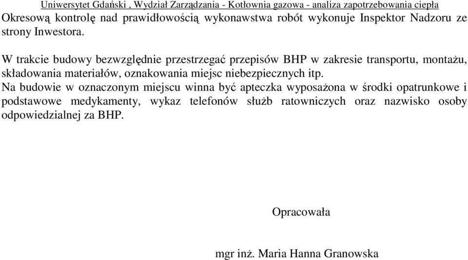 oznakowania miejsc niebezpiecznych itp.