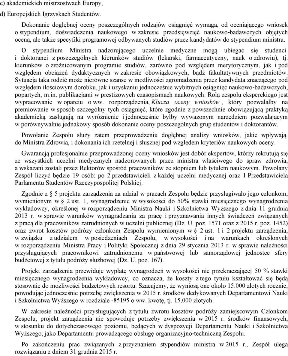 specyfiki programowej odbywanych studiów przez kandydatów do stypendium ministra.
