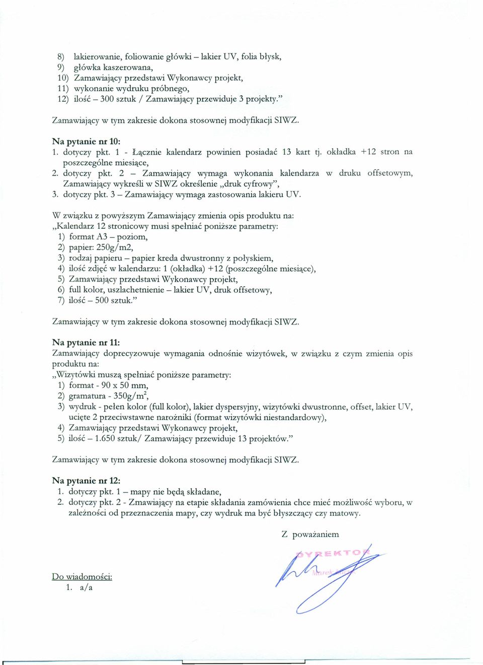dotyczy pkt. 3 - Zamawiający wymaga zastosowania lakieru U'V.