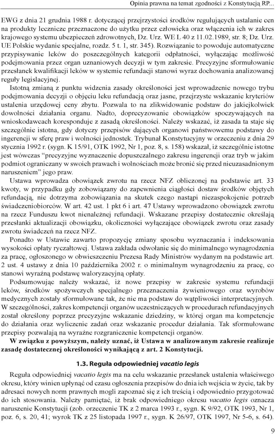 Urz. WE L 40 z 11.02.1989, str. 8; Dz. Urz. UE Polskie wydanie specjalne, rozdz. 5 t. 1, str. 345).