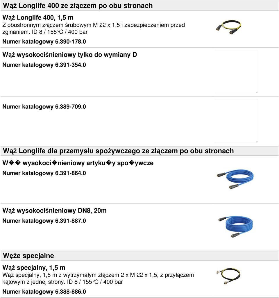 0 Wąż Longlife dla przemysłu spożywczego ze złączem po obu stronach W wysokoci nieniowy artyku y spo ywcze Numer katalogowy 6.391-864.