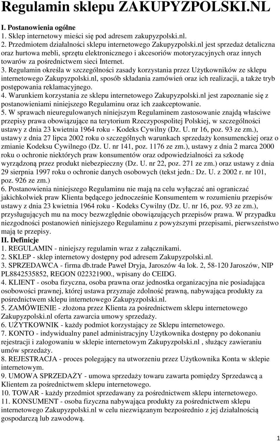 Regulamin określa w szczególności zasady korzystania przez Użytkowników ze sklepu internetowego Zakupyzpolski.