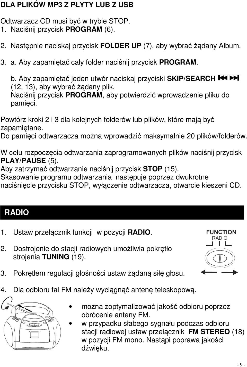 Naciśnij przycisk PROGRAM, aby potwierdzić wprowadzenie pliku do pamięci. Powtórz kroki 2 i 3 dla kolejnych folderów lub plików, które mają być zapamiętane.