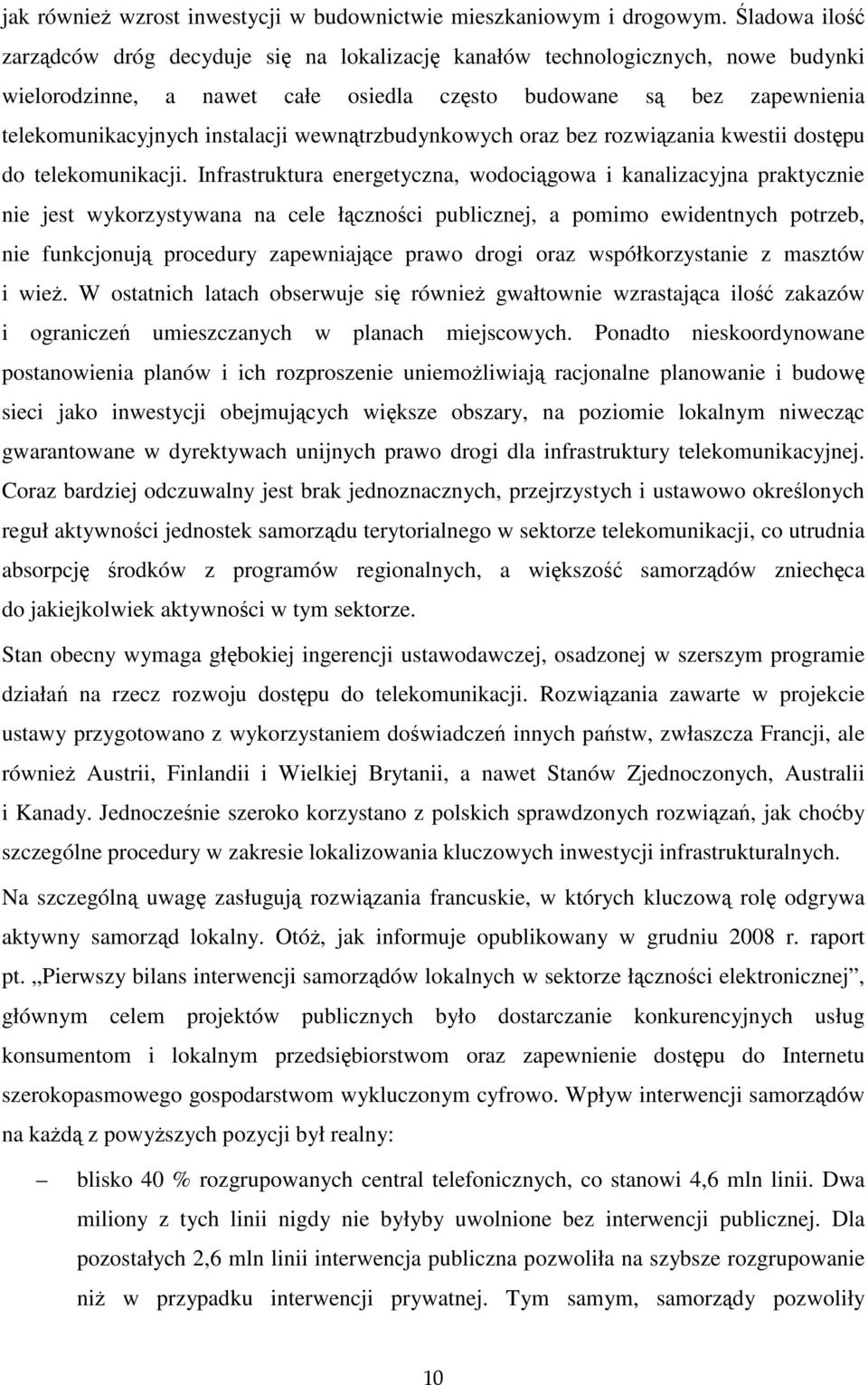 wewnątrzbudynkowych oraz bez rozwiązania kwestii dostępu do telekomunikacji.