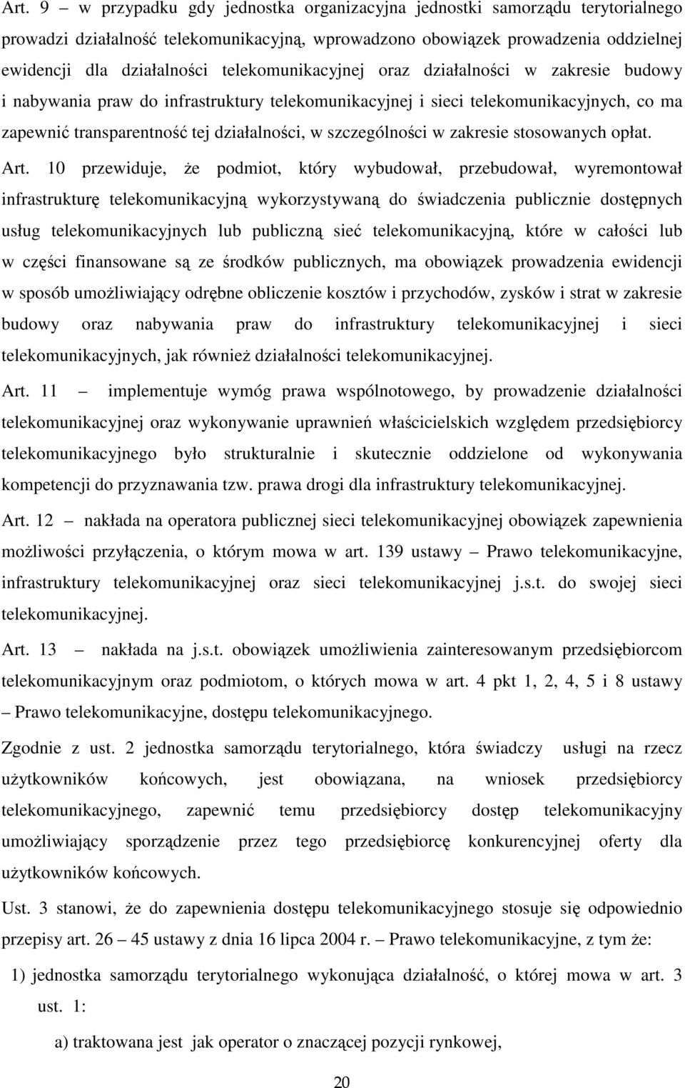 szczególności w zakresie stosowanych opłat. Art.