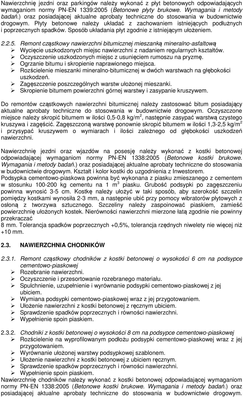 Sposób układania płyt zgodnie z istniejącym ułożeniem. 2.2.5.