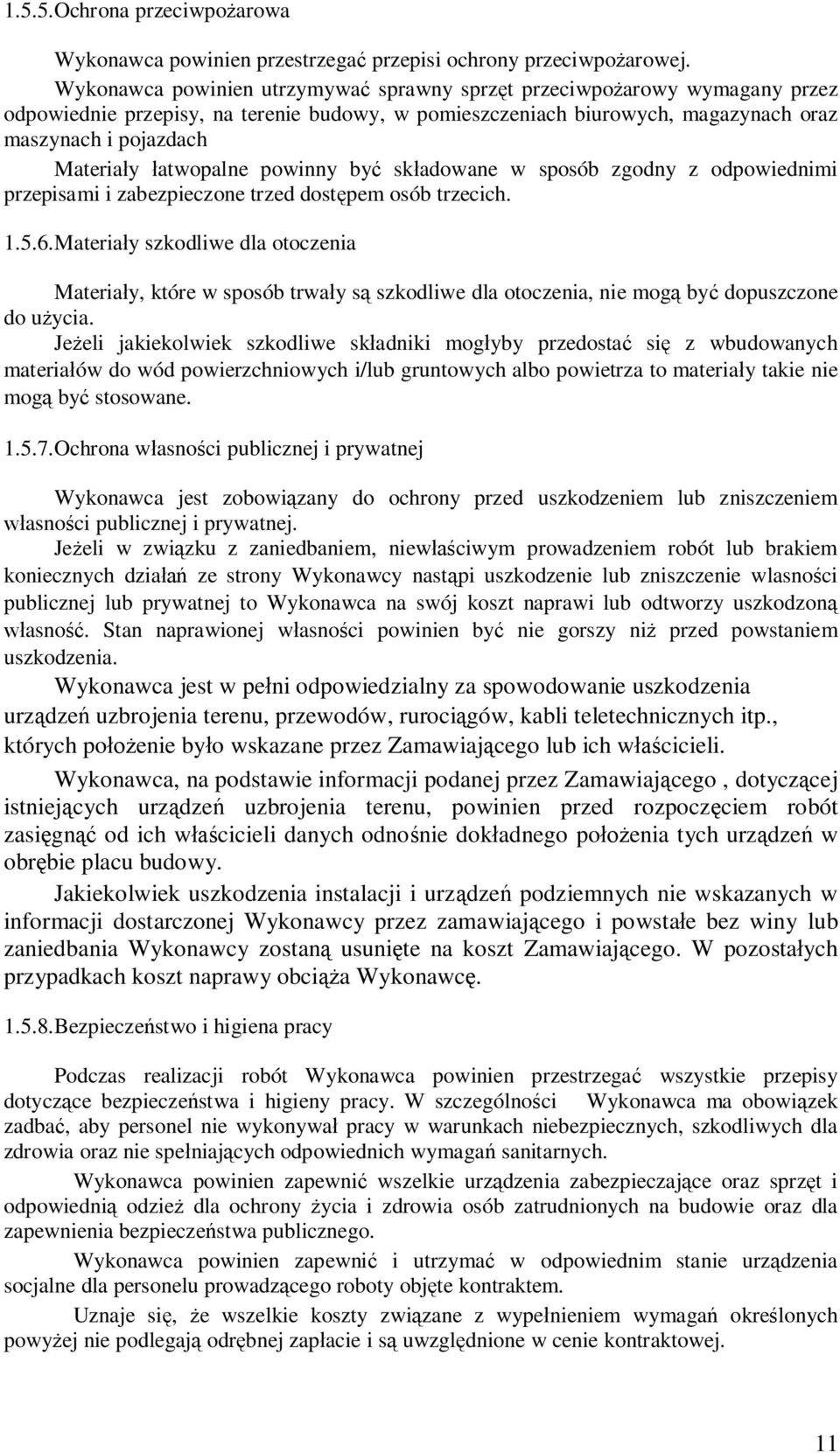 powinny by skadowane w sposób zgodny z odpowiednimi przepisami i zabezpieczone trzed dostpem osób trzecich. 1.5.6.