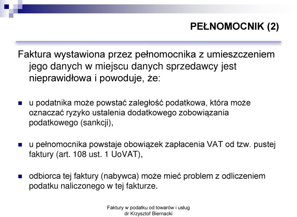 dodatkowego zobowiązania podatkowego (sankcji), u pełnomocnika powstaje obowiązek zapłacenia VAT od tzw.