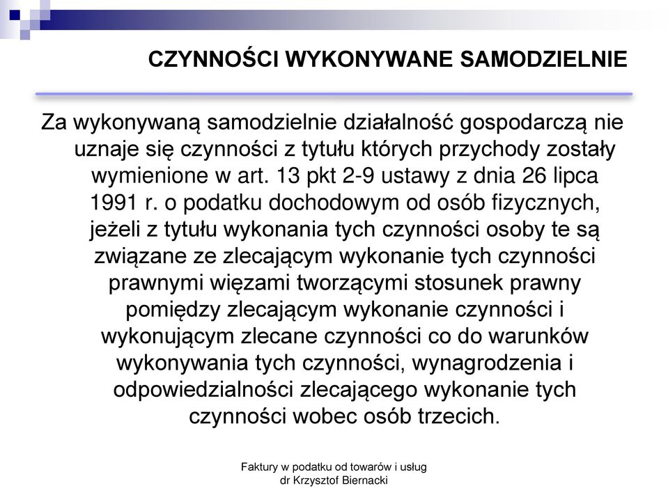 o podatku dochodowym od osób fizycznych, jeżeli z tytułu wykonania tych czynności osoby te są związane ze zlecającym wykonanie tych czynności