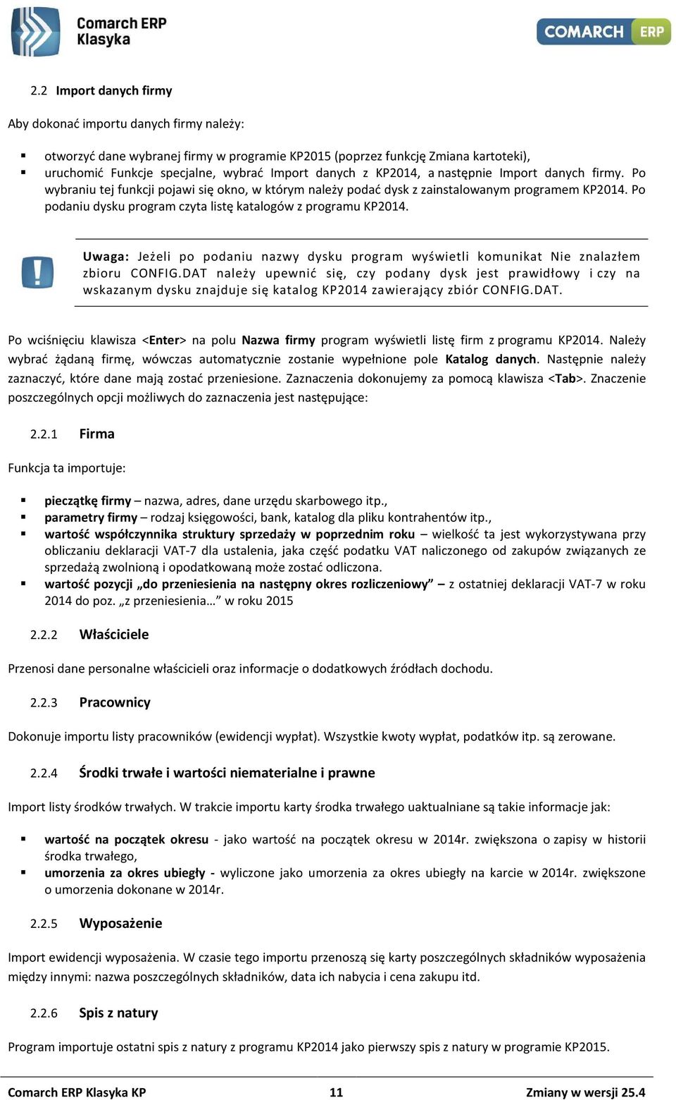 Po podaniu dysku program czyta listę katalogów z programu KP2014. Uwaga: Jeżeli po podaniu nazwy dysku program wyświetli komunikat Nie znalazłem zbioru CONFIG.