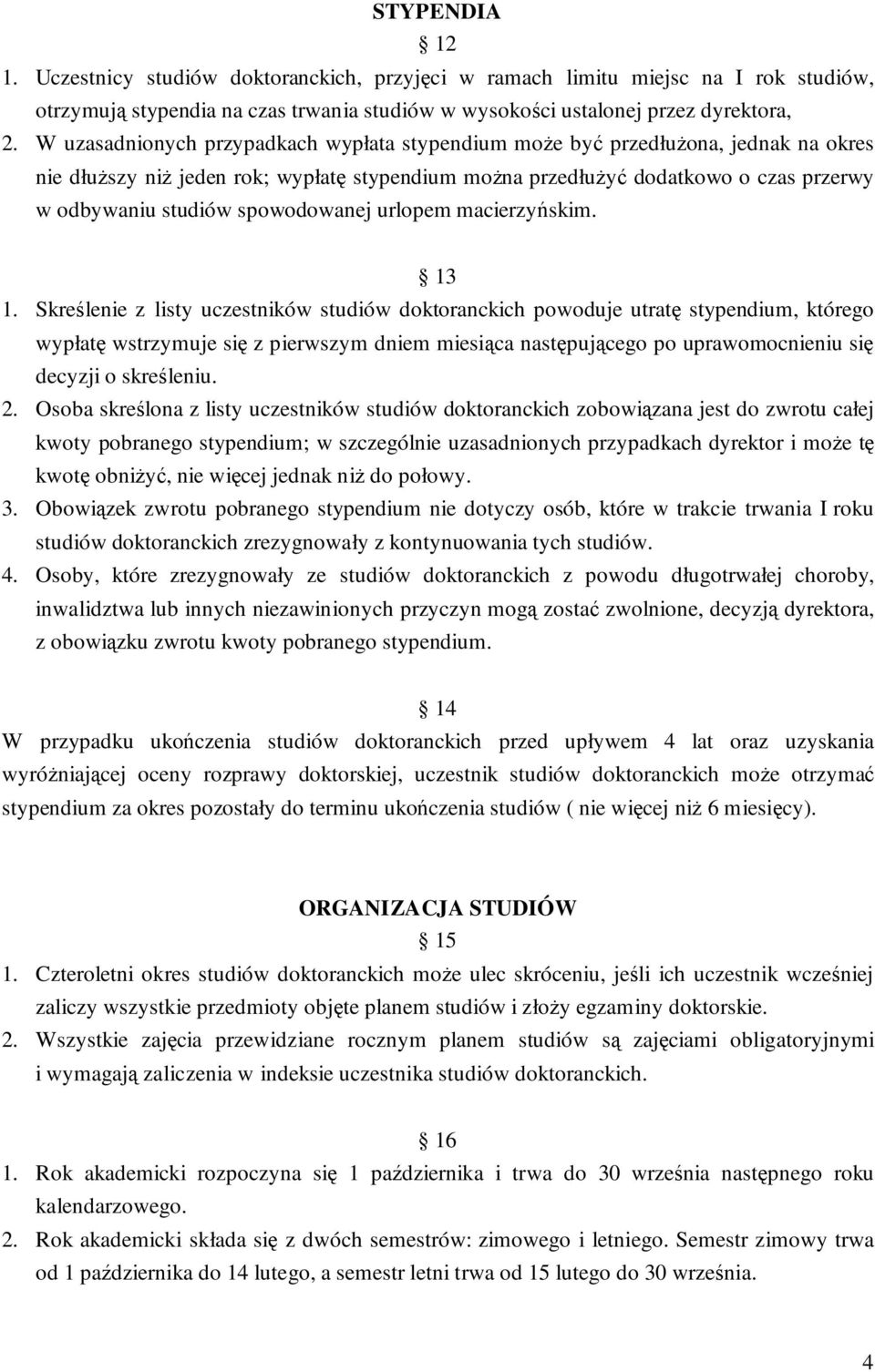 spowodowanej urlopem macierzyńskim. 13 1.