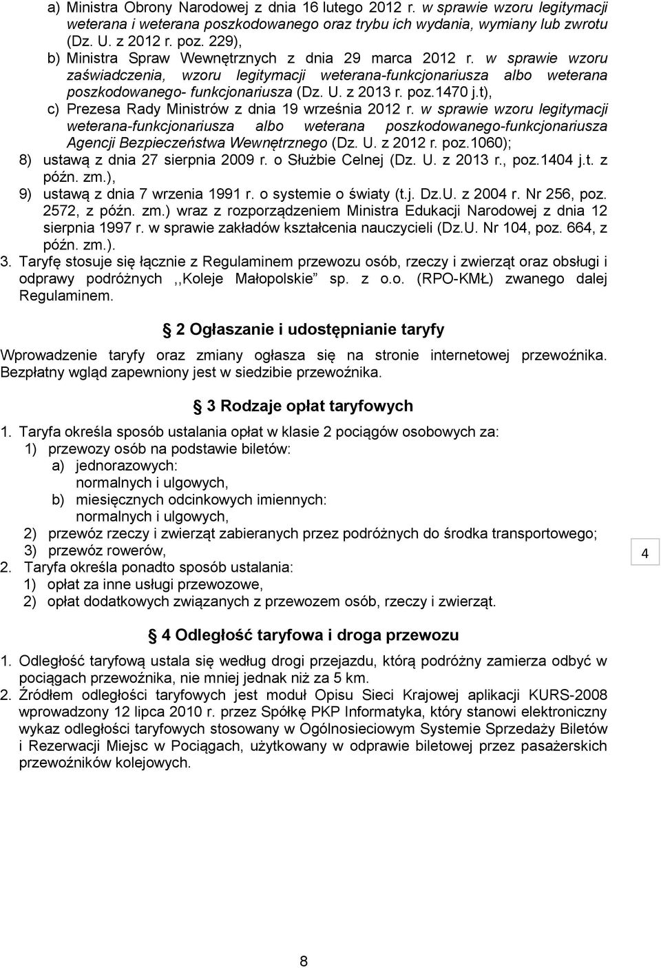 poz.1470 j.t), c) Prezesa Rady Ministrów z dnia 19 września 2012 r.