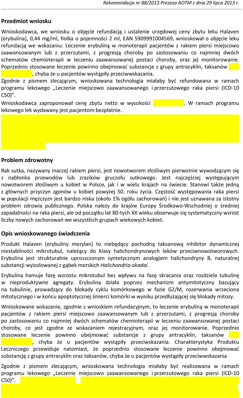 schematów chemioterapii w leczeniu zaawansowanej postaci choroby, oraz jej monitorowanie.