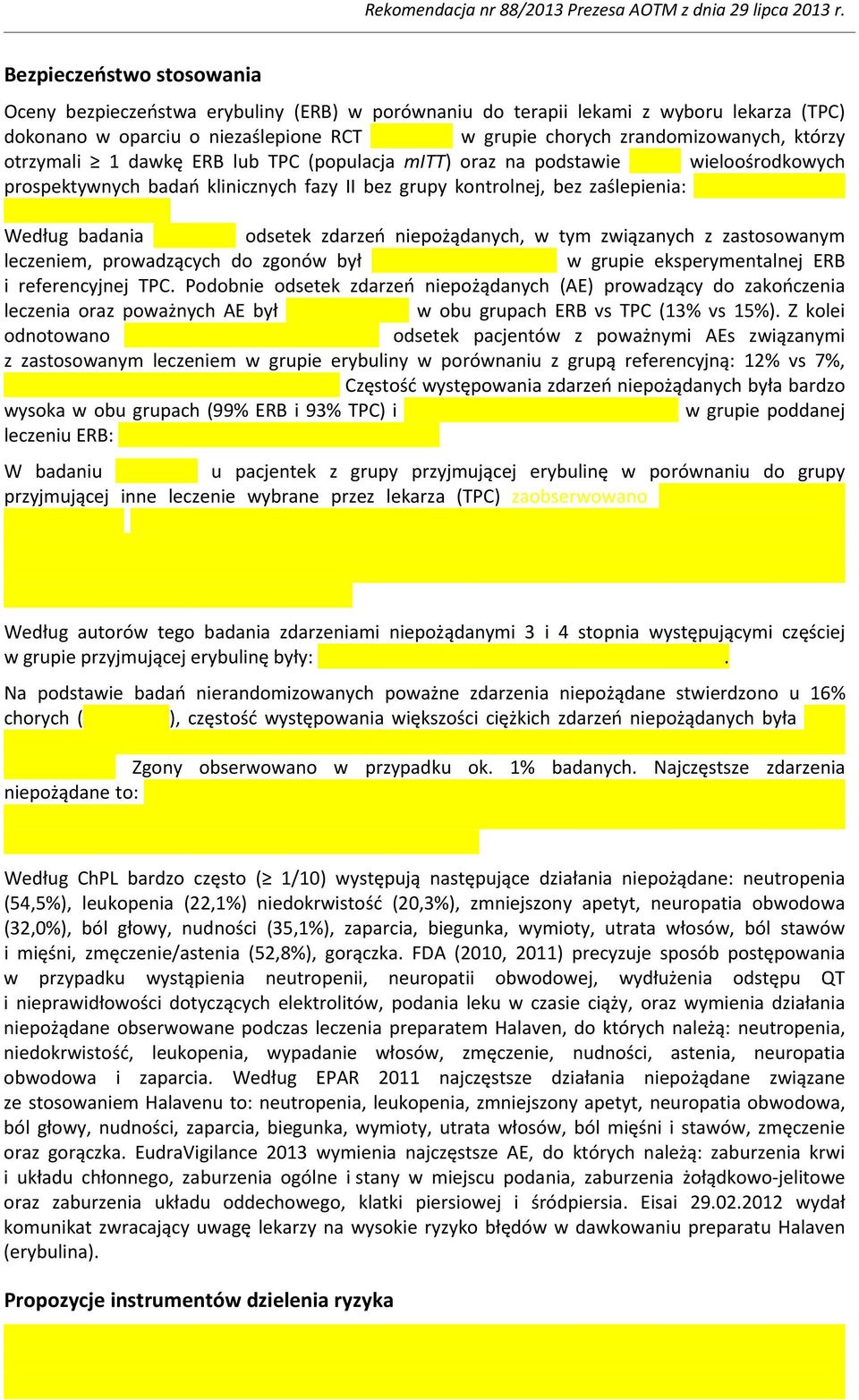 niepożądanych, w tym związanych z zastosowanym leczeniem, prowadzących do zgonów był w grupie eksperymentalnej ERB i referencyjnej TPC.