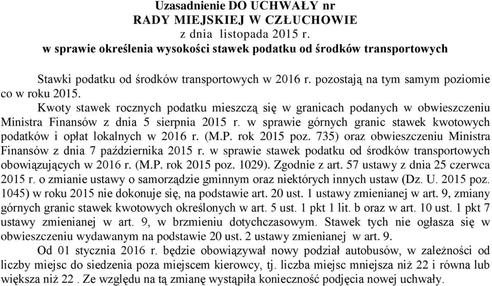 Kwoty stawek rocznych podatku mieszczą się w granicach podanych w obwieszczeniu Ministra Finansów z dnia 5 sierpnia 2015 r.