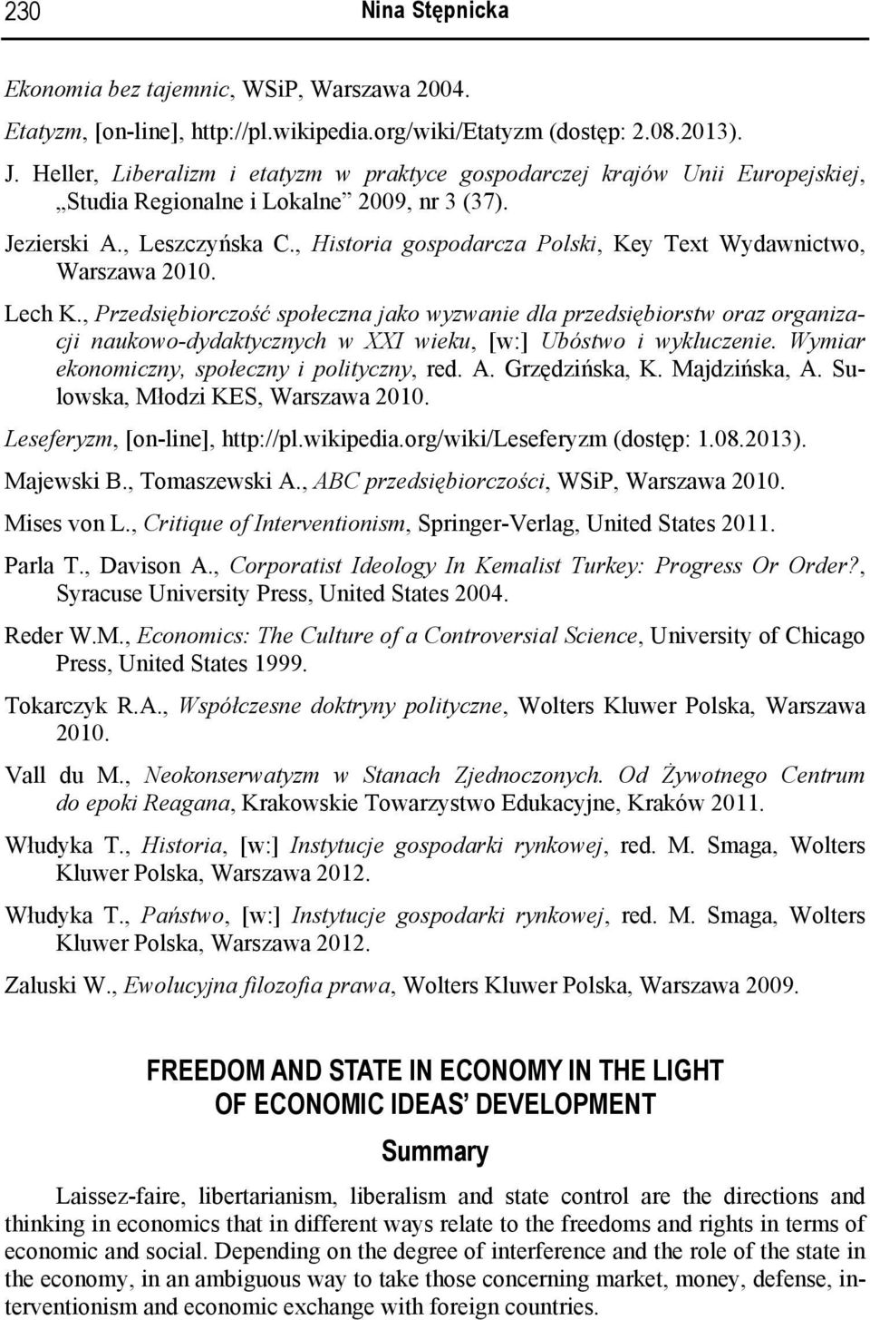 , Historia gospodarcza Polski, Key Text Wydawnictwo, Warszawa 2010. Lech K.