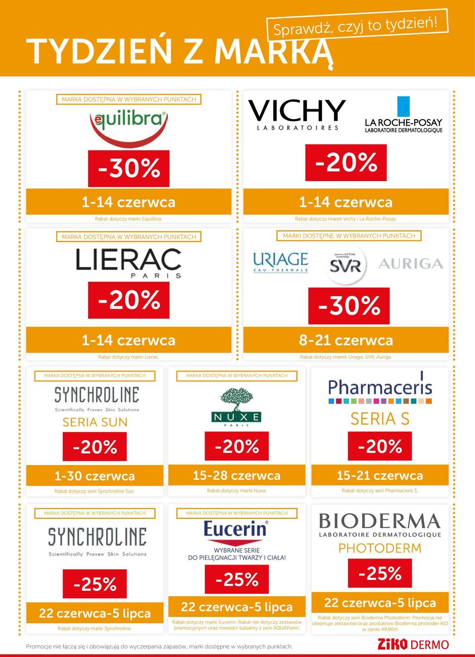 -30% 8-21 czerwca Rabat dotyczy marek Uriage, SVR, Auriga. MARKA DOSTĘPNA W WYBRANYCH PUNKTACH MARKA DOSTĘPNA W WYBRANYCH PUNKTACH -20% 1-30 czerwca Rabat dotyczy serii Synchroline Sun.