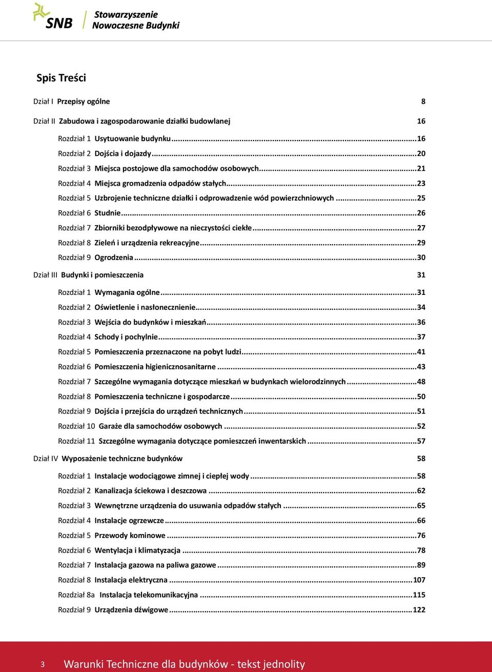 ..25 Rozdział 6 Studnie...26 Rozdział 7 Zbiorniki bezodpływowe na nieczystości ciekłe...27 Rozdział 8 Zieleń i urządzenia rekreacyjne...29 Rozdział 9 Ogrodzenia.