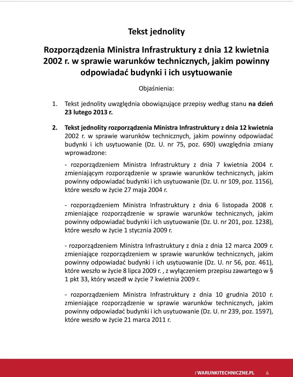 w sprawie warunków technicznych, jakim powinny odpowiadać budynki i ich usytuowanie (Dz. U. nr 75, poz.