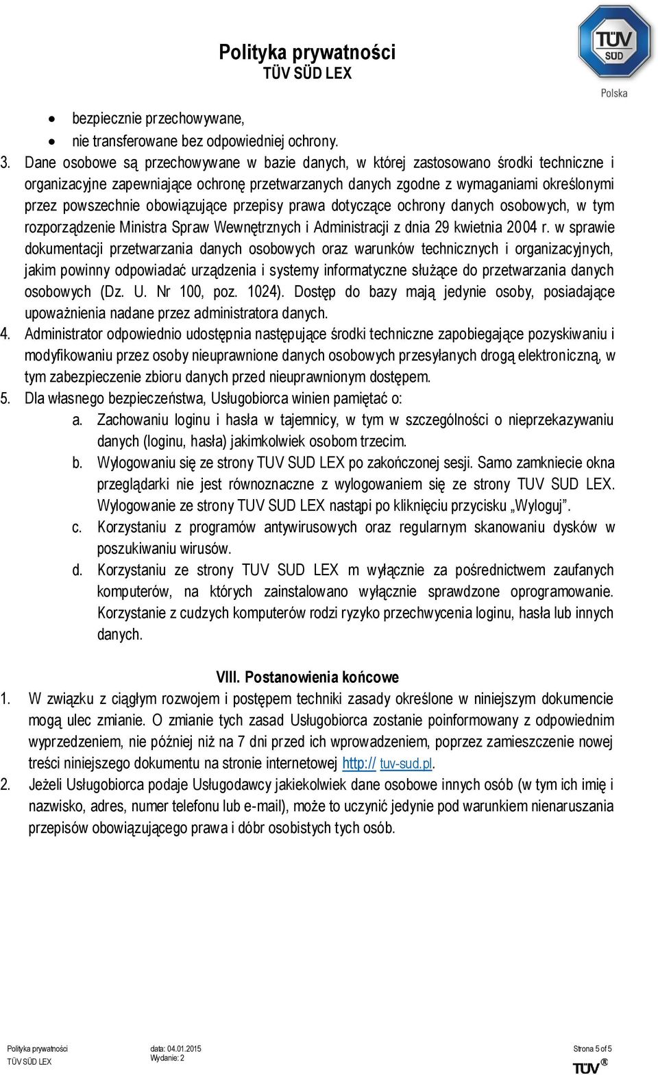 obowiązujące przepisy prawa dotyczące ochrony danych osobowych, w tym rozporządzenie Ministra Spraw Wewnętrznych i Administracji z dnia 29 kwietnia 2004 r.