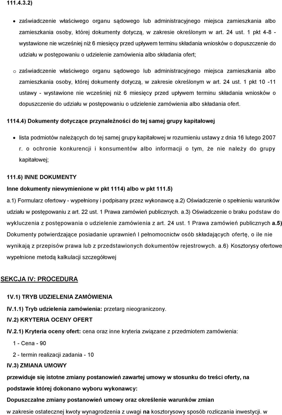 właściwego organu sądowego lub administracyjnego miejsca zamieszkania albo zamieszkania osoby, której dokumenty dotyczą, w zakresie określonym w art. 24 ust.