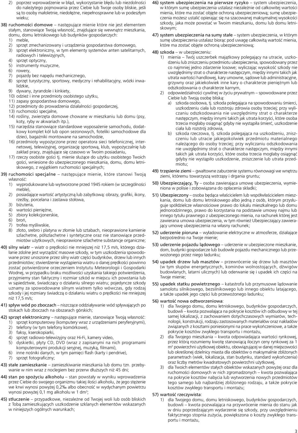 gospodarczych: 1) meble, 2) sprzęt zmechanizowany i urządzenia gospodarstwa domowego, 3) sprzęt elektroniczny, w tym elementy systemów anten satelitarnych, radiowych i telewizyjnych, 4) sprzęt