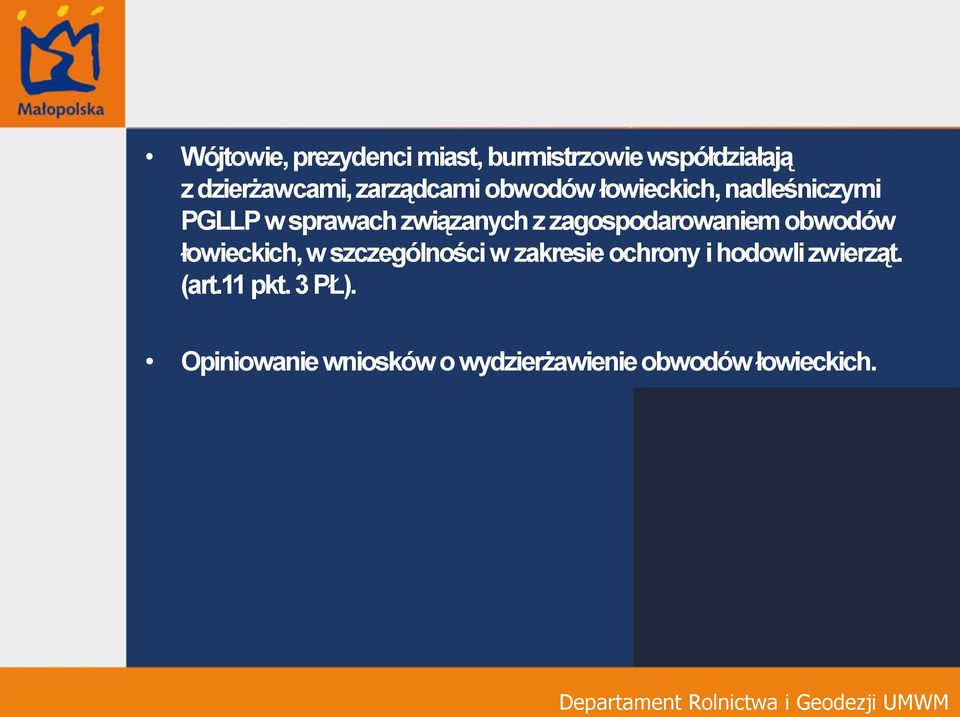 zagospodarowaniem obwodów łowieckich, w szczególności w zakresie ochrony i