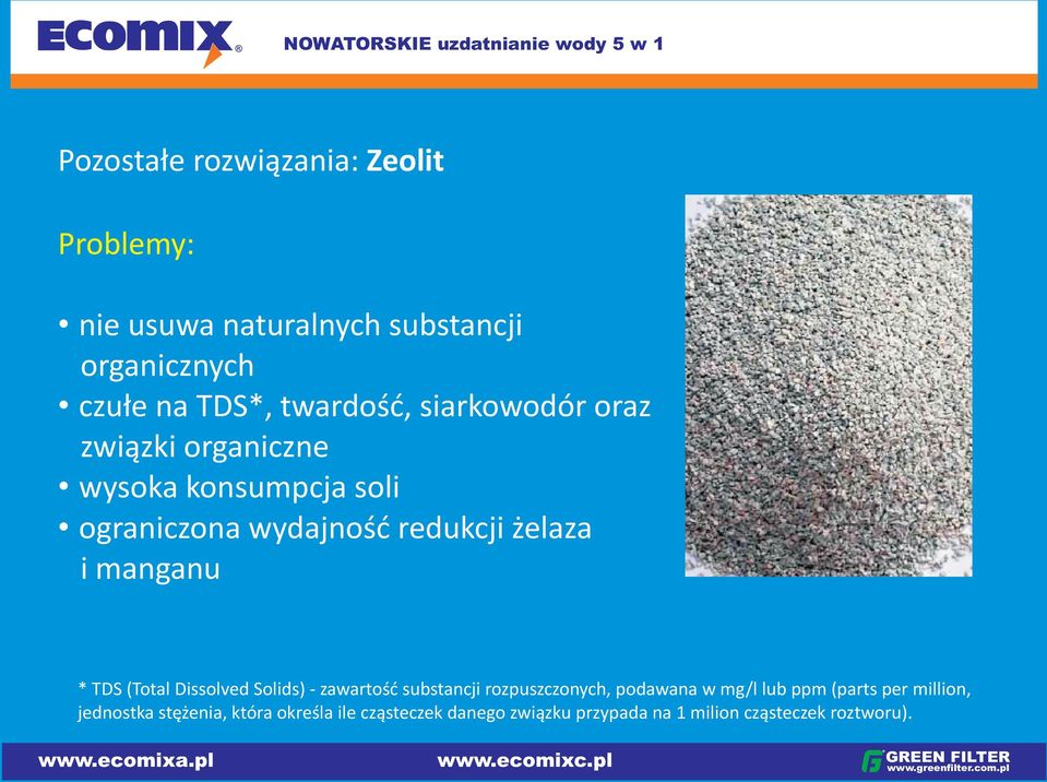 manganu * TDS (Total Dissolved Solids) - zawartoœæ substancji rozpuszczonych, podawana w mg/l lub ppm (parts