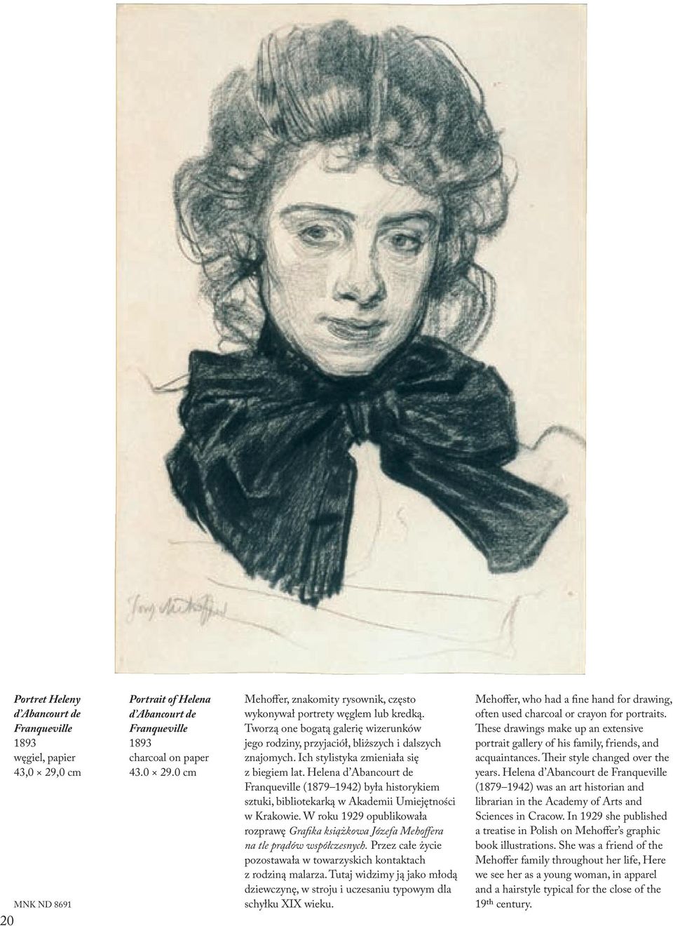 Helena d Abancourt de Franqueville (1879 1942) była historykiem sztuki, bibliotekarką w Akademii Umiejętności w Krakowie.