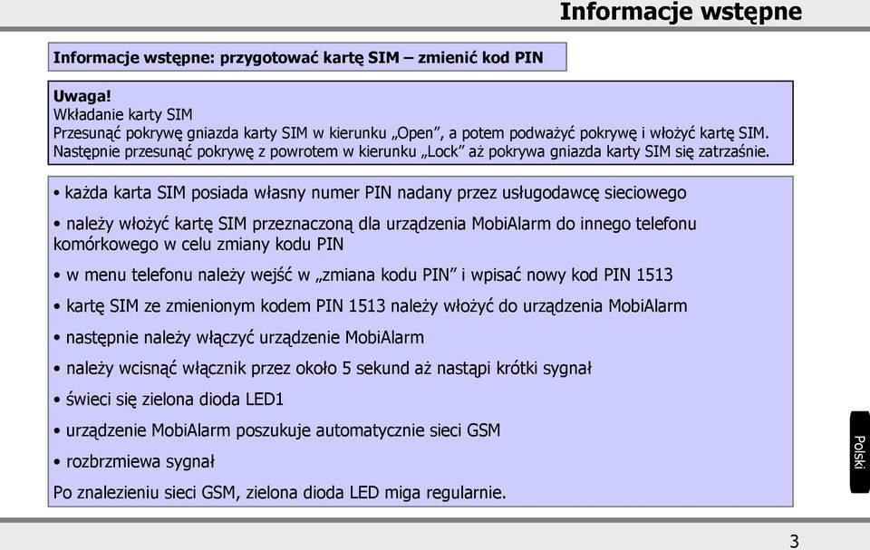 Następnie przesunąć pokrywę z powrotem w kierunku Lock aż pokrywa gniazda karty SIM się zatrzaśnie.