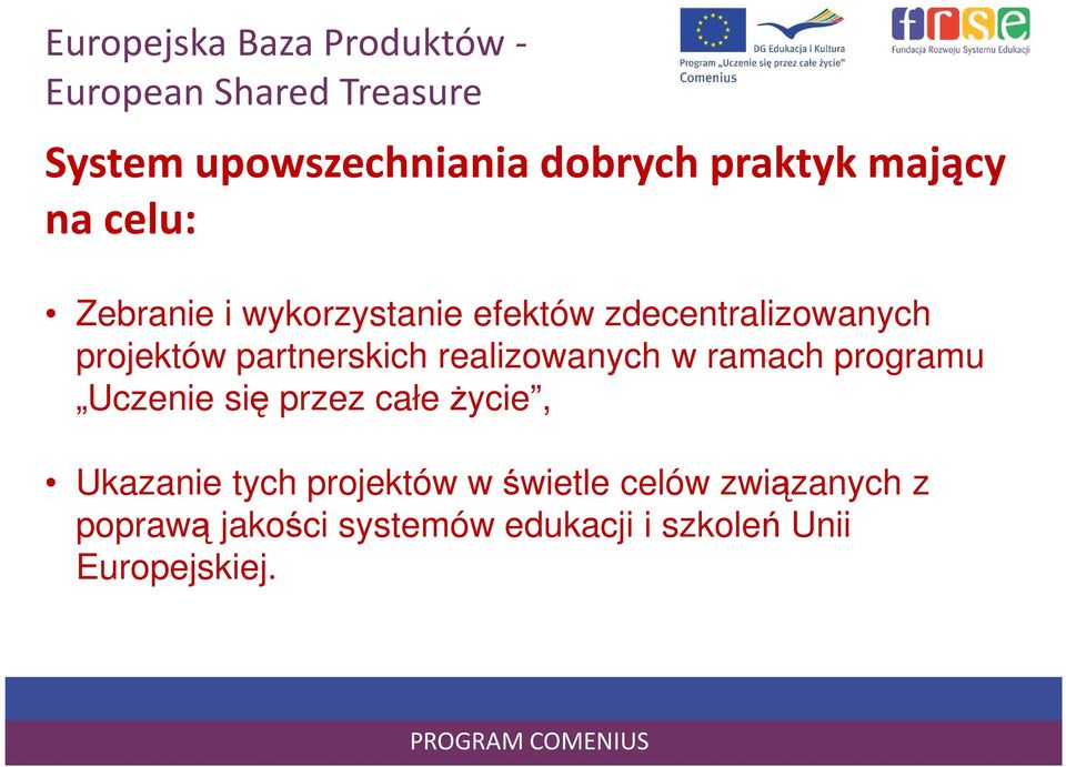 partnerskich realizowanych w ramach programu Uczenie się przez całe Ŝycie, Ukazanie tych