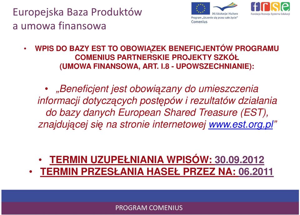 8 - UPOWSZECHNIANIE): Beneficjent jest obowiązany do umieszczenia informacji dotyczących postępów i rezultatów